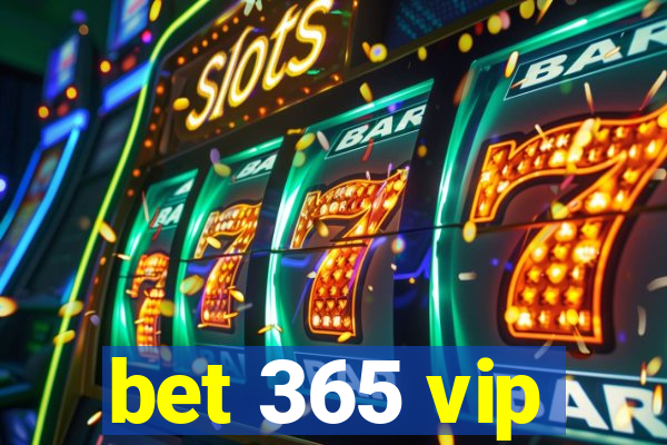 bet 365 vip